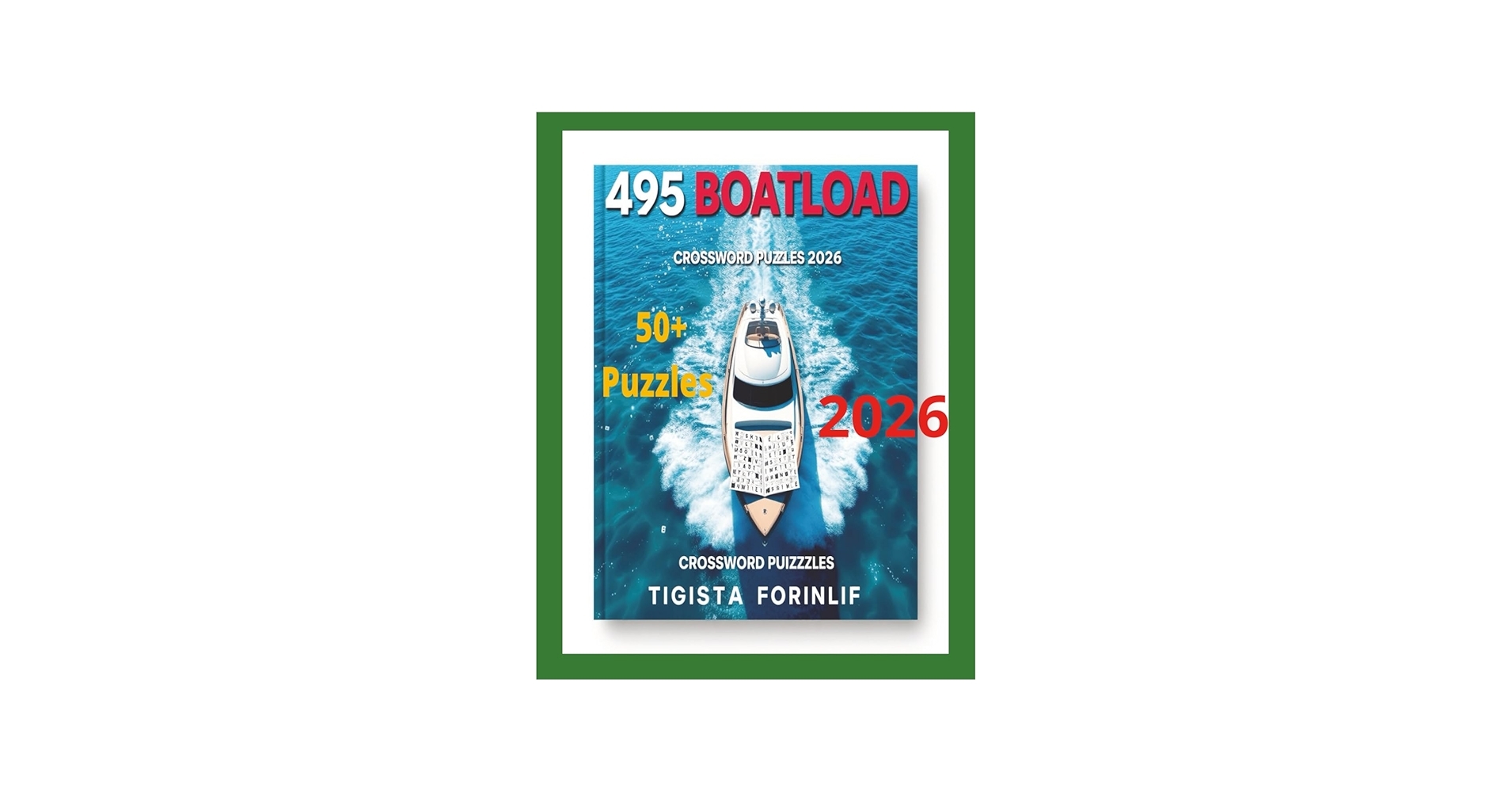 495 Boatload Crossword Puzzle Book Crossword Puzzles With Easy To Read And More 110 Pages 50 Puzzles Gifts For Vacations And Holidays Forinlife Tigista 9798280802063 Amazon Books