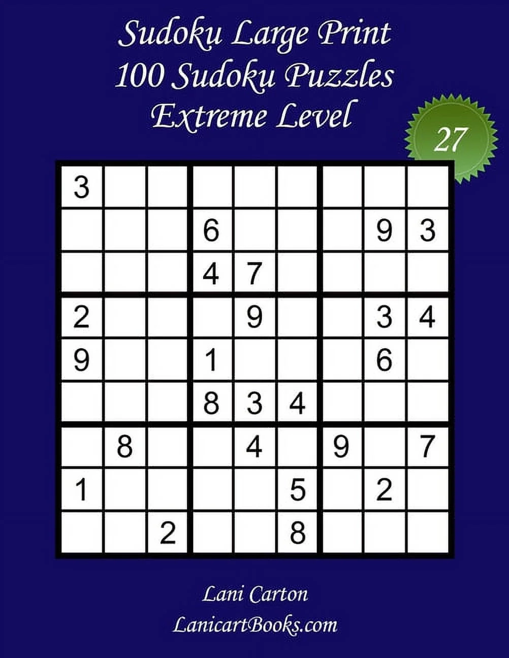 Sudoku Large Print Extreme Level Sudoku Large Print For Adults Extreme Level N 36 100 Extreme Puzzles Big Size 8 3 x8 3 And Large Print 36 Points Paperback Large Print Walmart